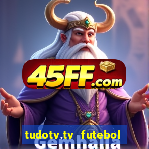 tudotv.tv futebol ao vivo